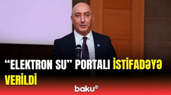 "Elektron su" portalı vasitəsilə bütün gecikmələrə son qoyulacaq | Sakinlərin diqqətinə