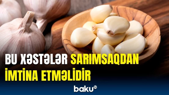 Sarımsağın hansı faydaları var? | Diyetoloqdan mühüm məsləhətlər