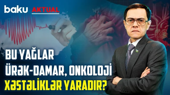 Marketlərdə olan bitki yağlarının ən təhlükəlisi hansıdır? - BAKU AKTUAL