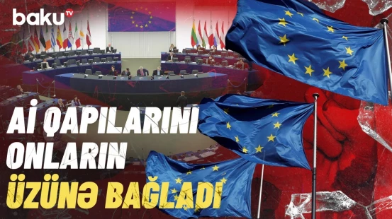 Kimlər 20 il Avropaya daxil ola bilməyəcək? | Aİ-dən sərt qərar