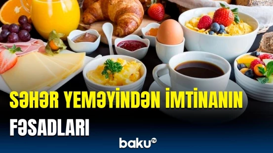 Səhər yeməyində nələrlə qidalanmalıyıq? | Diyetoloqdan mühüm xəbərdarlıq