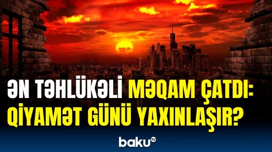 Dünyanın sonunu nələr yaxınlaşdırır? | Alimlər həyəcan təbili çaldı