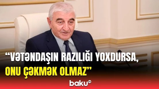 Onlara dəfələrlə demişik ki... | MSK sədri məntəqə daxilindəki çəkilişlərdən danışdı