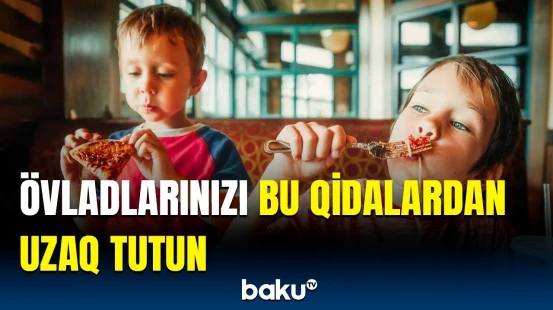 Bu uşaqlar gələcəkdə hansı təhlükələrlə üzləşə bilər? | Qida zəhərlənməsinin əlamətləri