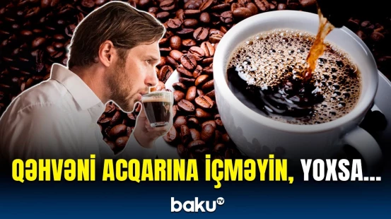 Qəhvə həvəskarlarının diqqətinə | Bunları bilmək faydalıdır