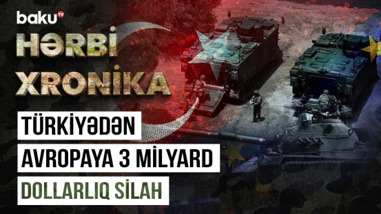 Dünya ölkələri silahlanma təlaşında - Səudiyyə Ərəbistanı 100 KAAN alacaq | HƏRBİ XRONİKA