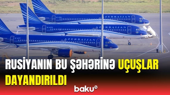 AZAL-dan dayandırılan ucuşlar barədə təcili məlumat | Bilet alanlar isə...