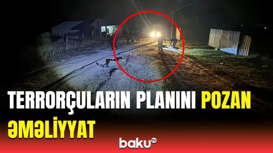 Azərbaycanda terrorçu qrupun üzvləri zərərsizləşdirildi | İki qurumdan birgə məlumat