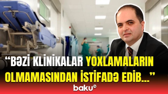 Rəşad Mahmudov bəzi klinikaların fəaliyyətini sərt tənqid etdi | Standartlara cavab verməyən...