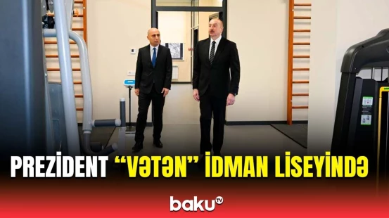 "Vətən" İdman Liseyi yeniləndi | İlham Əliyev görülən işlərlə tanış oldu