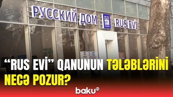 “Rus evi” ilə bağlı tədbirlər görüləcək | Agentlikdən vacib məlumat