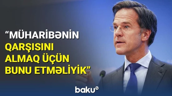 ABŞ olmasa, mövcud ola bilməzlər | Mark Rutte NATO-ya üzv dövlətlərə səsləndi