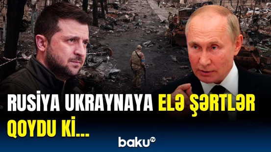 Ukrayna bunlarla razılaşsa... | İstanbul sənədində nələr nəzərdə tutulub?