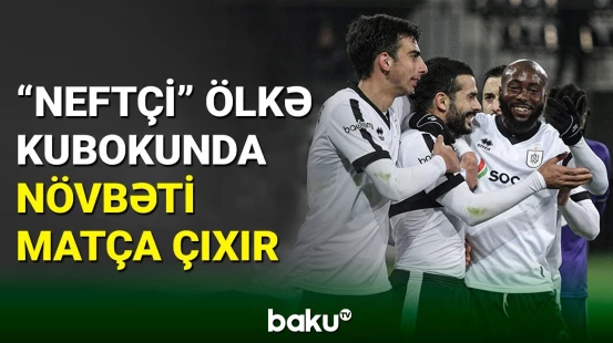 “Neftçi” klubu ölkə kubokunda “Kəpəz”lə üz-üzə