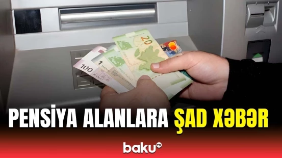 Pensiyalar 2 aylıq artımla ödəniləcək | Qurumdan mühüm açıqlama