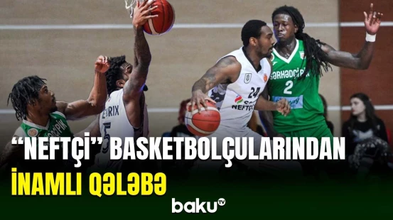 “Neftçi” basketbolçuları 14-cü turu qələbə ilə başa vurub