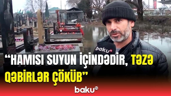 Qəbirləri tapmaq olmurdu | Lənkəranda qəbiristanlıq yağış sularına qərq oldu, fəsadlar yarandı