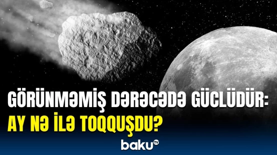 Ayda heyrətə gətirən toqquşma | Bu, hətta nüvə silahının gücündən də…