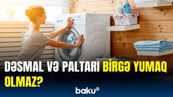 Paltar yuyarkən nələri səhv edirik? | Bunları birlikdə yusanız…