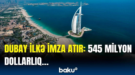 Dubayda turistlər üçün möhtəşəm obyekt tikiləcək | Mərkəzin özəllikləri açıqlandı