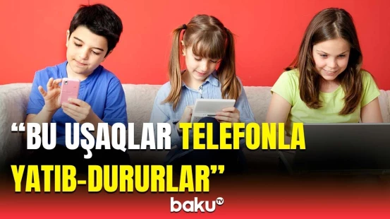 Uşaqlar sutka ərzində internetdən neçə saat istifadə edir? | Varis Yolçiyev statistikanı açıqladı