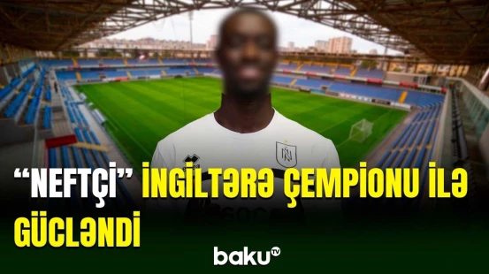 “Neftçi” İngiltərə çempionunu heyətinə qatıb