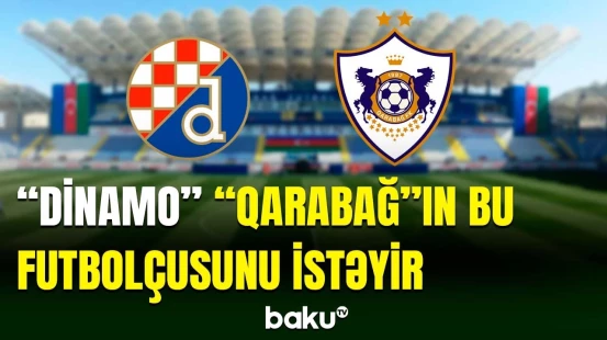“Dinamo Zaqreb” “Qarabağ”ın ulduzunun izində