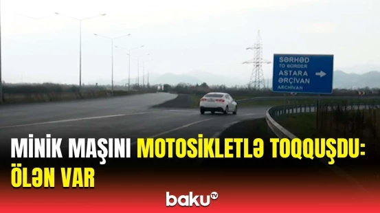 Ələt-Astara yolunda dəhşətli qəza | DİN açıqlama yaydı