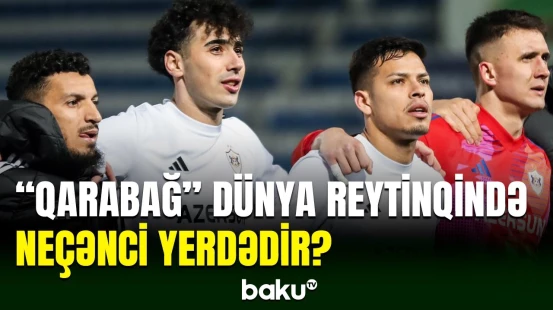 “Qarabağ”ın dünya reytinqində yeni mövqeyi açıqlanıb