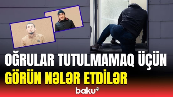 Bakıda film kimi oğurluq | Gecə evə girdilər, sonra isə...