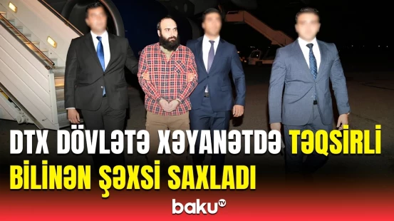 DTX dövlətə xəyanətdə təqsirləndirilən Azər Bağırovu İordaniyadan Azərbaycana gətirib