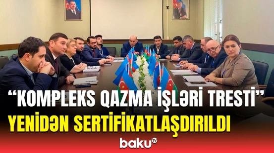 AİBNDX-dən SOCAR-ın “Kompleks Qazma İşləri Tresti”nin yenidən sertifikatlaşdırılması barədə məlumat
