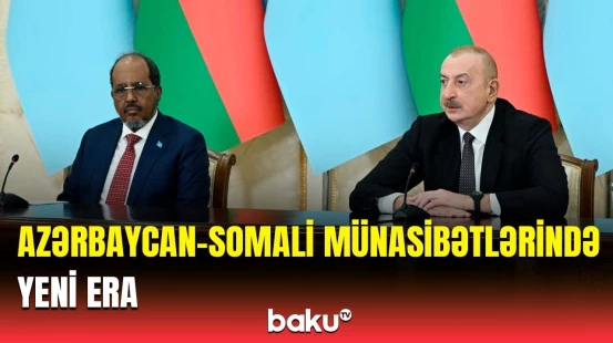 Azərbaycan və Somalinin bu sahələrdə baxışları üst-üstə düşür | Somali Prezidenti