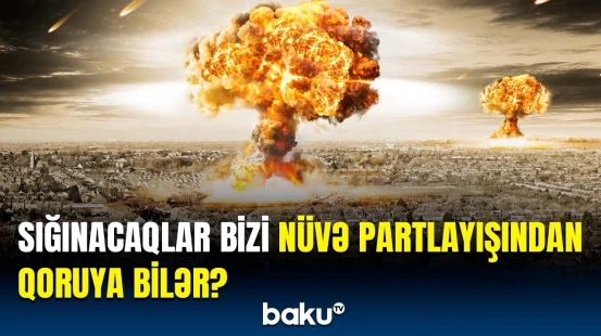 Nüvə partlayışı zamanı ümid yeri hara olmalıdır? | Sağ qalmağın yolları