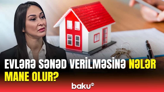Bələdiyyə xəritələrinin olmaması... | Sənədsiz evlər barədə problem niyə bitmir?