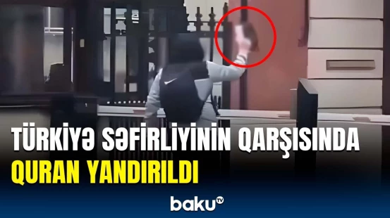 Türkiyəyə qarşı təxribat: Londonda səfirlik önündə Quran yandırıldı