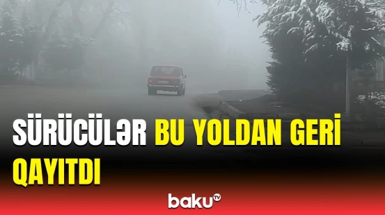Şamaxıdakı qatı duman sürücüləri çətin vəziyyətdə qoydu | Yol polisindən xəbərdarlıq