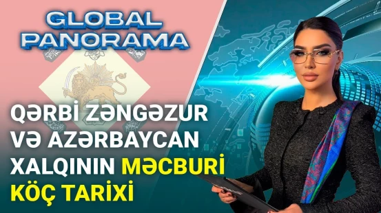 Qərbi Zəngəzurun Azərbaycan torpağı olduğunu sübut edən faktlar | GLOBAL PANORAMA