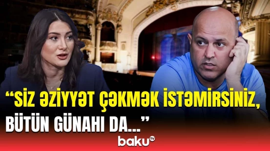 “Deyirsiniz, hər şey hazır qarşıma gəlsin” | Prodüser teatrda hansı işləri görməlidir?