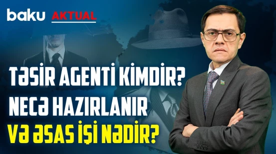 Təsir agentləri xaricdən dəstək alaraq ölkədə nələr etməyi planlaşdırırlar? - BAKU AKTUAL
