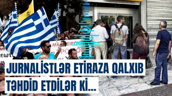 Tətil elan edən jurnalistlər nələr tələb edir? - Yunanıstanda qalmaqallı hadisə