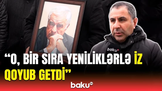 Keçmiş nazir İlyas İsmayılov dəfn olundu | Mərhumun yaxınları danışdı