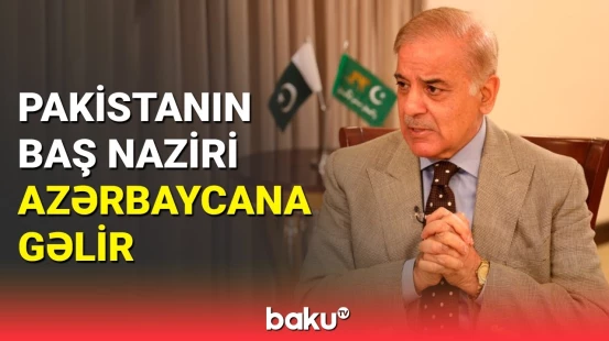 Şahbaz Şərifin Azərbaycana səfəri ilə bağlı detallar açıqlandı