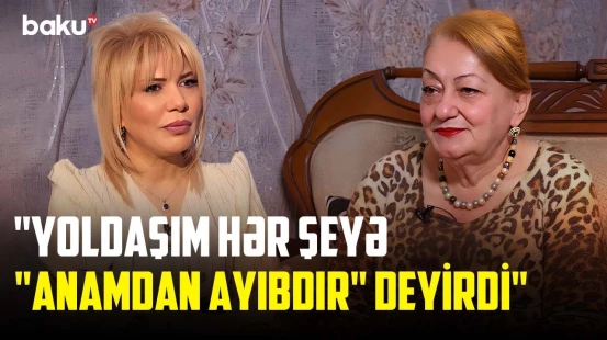 Qayınatama dözə bilmirdim | 16 yaşında evlənən şəkili xanım - O VAXTLAR