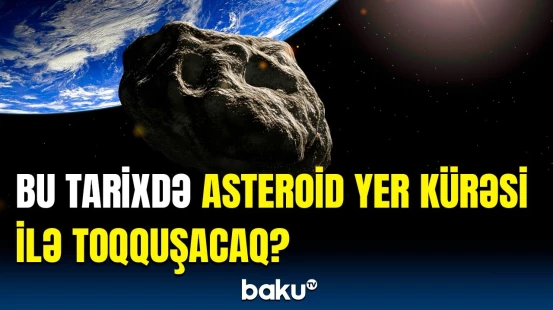 Yerin peyki barədə qorxulu proqnoz | NASA məlumat yaydı