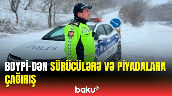 Hazırlıqsız olan avtomobillərdən istifadə etməyin | BDYPİ-dən çağırış