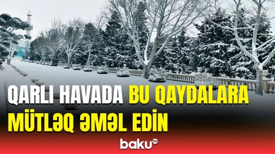 FHN-dən qarlı-şaxtalı hava ilə bağlı vacib xəbərdarlıq | Əhalinin nəzərinə