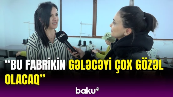 Xankəndidə tikiş fabriki fəaliyyət göstərir | İşçilər təəssüratlarını bölüşdü