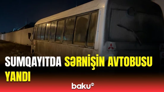 Sumqayıtda avtobusda güclü yanğın | FHN hərəkətə keçdi