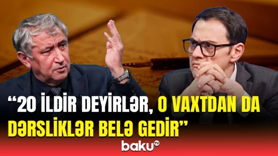 İndiki uşaqlar bunları edə bilməlidir | Məktəb dərslikləri şagirdlərin yaşına uyğun deyil?